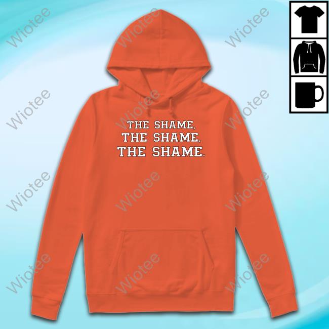 The Shame The Shame The Shame Hoodie The Shame The Shame The Shame Hoodie