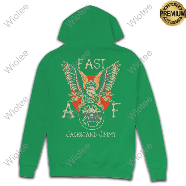 Cleetus Mcfarland Merch Jackstand Jimmy's Fast AF Shirt Official Cleetus Mcfarland Jackstand Jimmy's Fast AF Sweatshirt