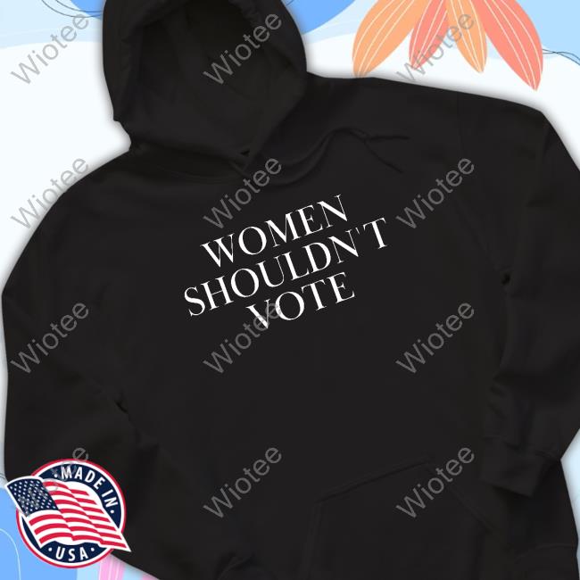Justpearlythings Women Shouldn't Vote Long Sleeve Tee
