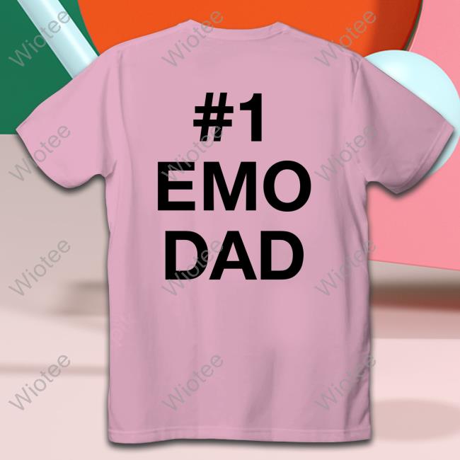 Shirts That Go Hard #1 Emo Dad T Shirts