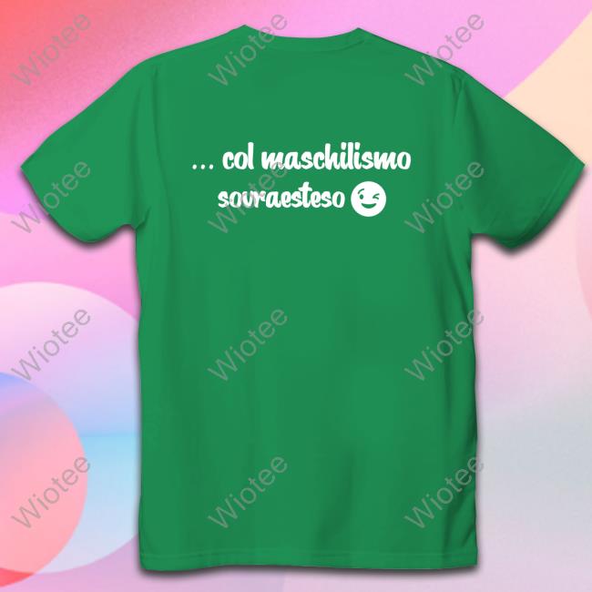Official Elly Schlein La Mia Figa Si Riprende Col Maschilismo Sovraesteso T-Shirt Elly Schlein La Mia Figa Si Riprende Col Maschilismo Sovraesteso Shirt