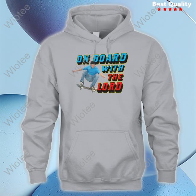 On Board With The Lord Shirt Goodshirts