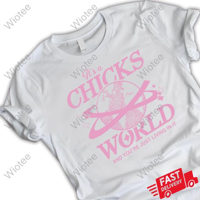 Official Barstool Sports Store It's A Chicks World And You’Re Just Living In It Shirt Barstool Sports Store It's A Chicks World And You’Re Just Living In It Tee