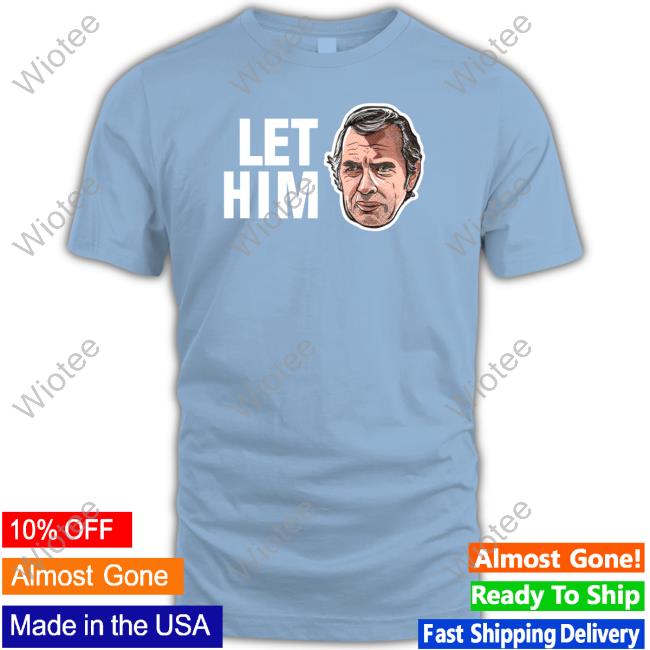 Let Him Cook Shirt Txc Hain Saw Game Shop Let Him Cook Shirt