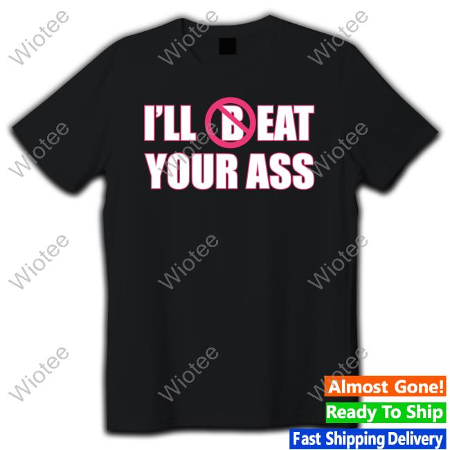 Official Fred Beyer Merch I'll (B)Eat Your Ass Hoodie
