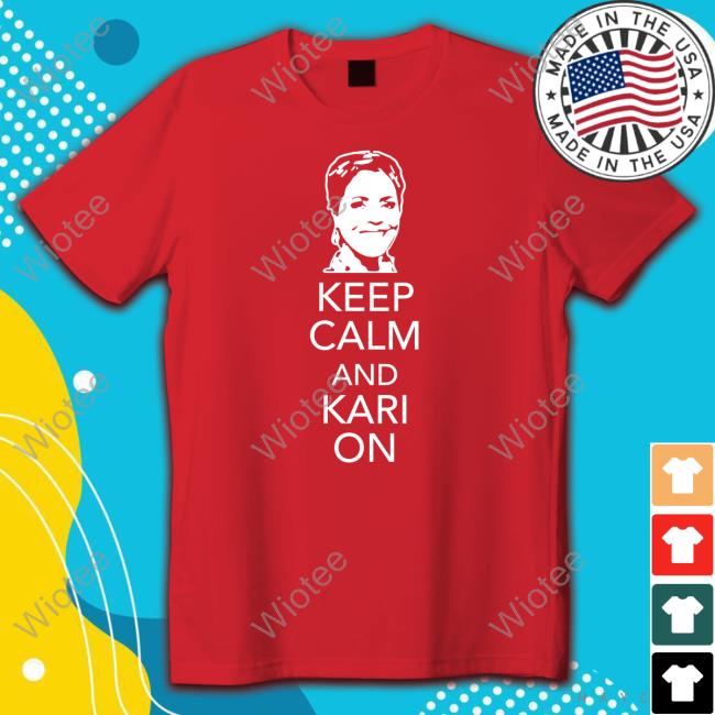 Official Keep Calm And Kari On Shirts