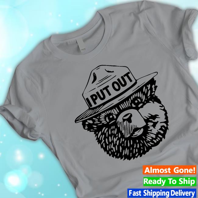 I Put Out Bear Shirt Justin Fleece I Put Out Bear Shirt