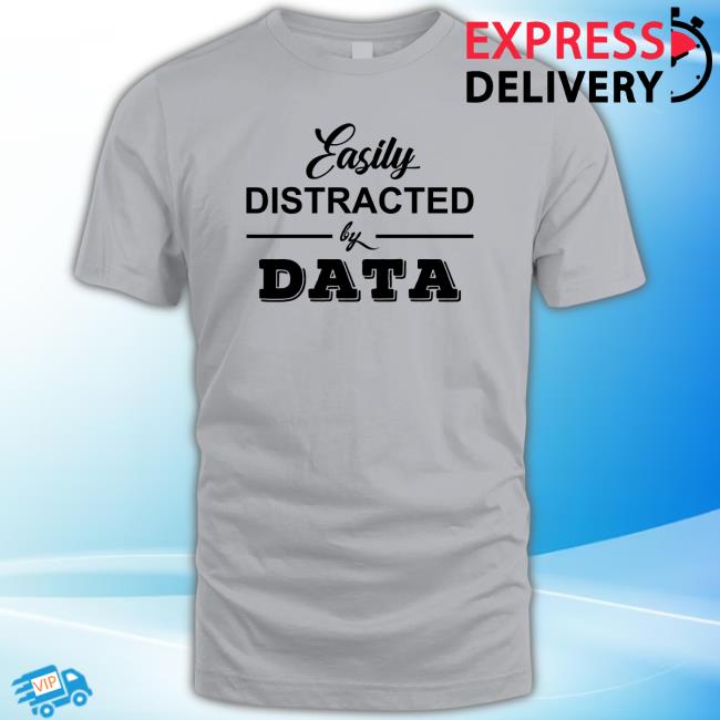 Official Easily Distracted By Data Hoodie Official Easily Distracted By Data Crewneck Sweatshirt