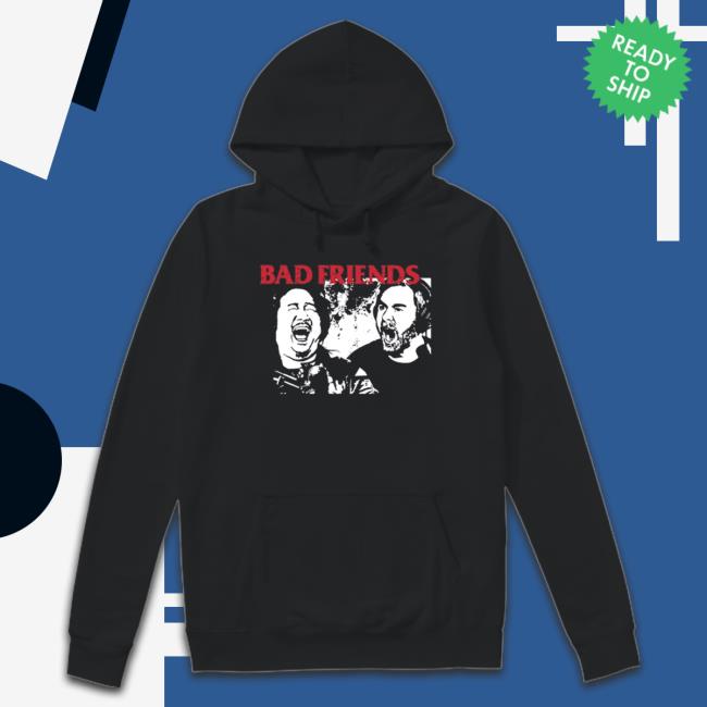 bad friends merch Yelling Shirts bad friends merch Yelling Shirt
