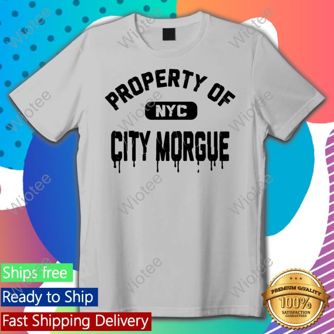 Official City Morgue Property Of Nyc Tee Shirt