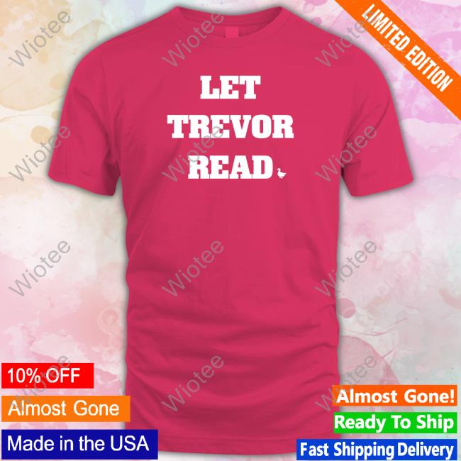 Tamedbyhockey Let Trevor Read Shirt