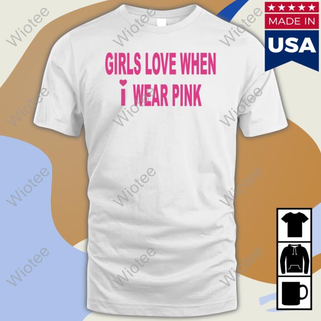 Official Girls Love When I Wear Pink Hoodie Girls Love When I Wear Pink Hoodie Lucca7 Garçon