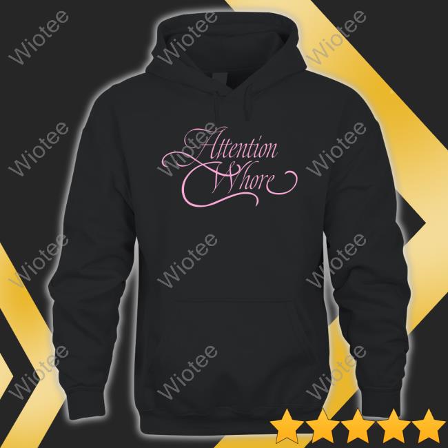 Attention Whore Sweatshirt