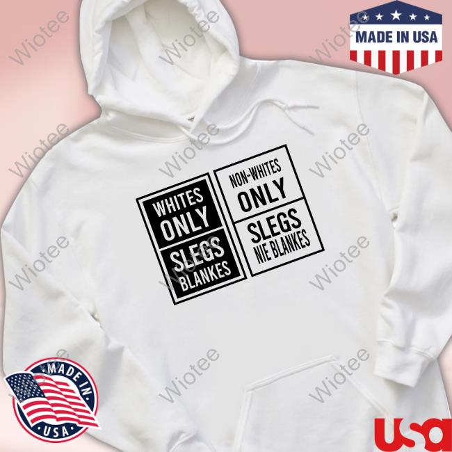 Non-Whites Only Slegs Nie Blankes Shirt 2024