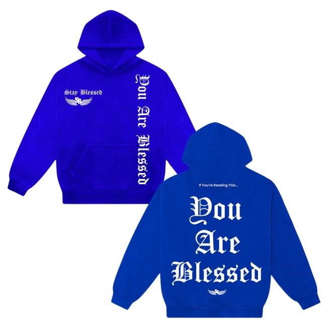 Stay Blessed - You Are Blessed Hoodies - Royal Blue | Buy Stay Blessed Official Stay Blessed - You Are Blessed Hoodies - Royal Blue | Buy Stay Blessed Official