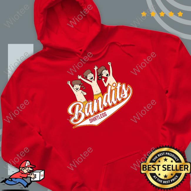 Official Barstool Sports Store Bandits Shirtless Crewneck Sweatshirt Official Barstool Sports Bandits Shirtless T-Shirt