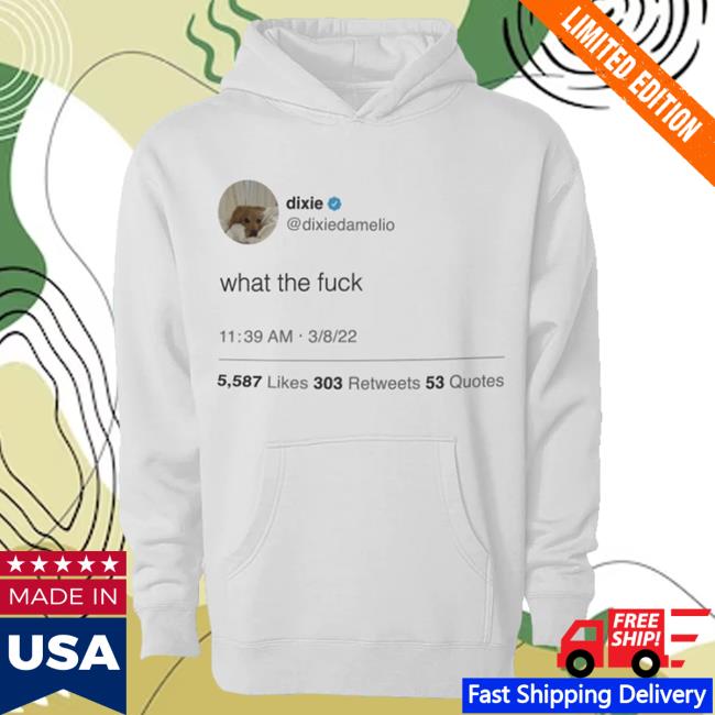 Official Dixie D'amelio Merch Shop Wtf Tweet New Hoodie Official Dixie D'amelio Merch Shop Wtf Tweet Sweatshirt Hoodie