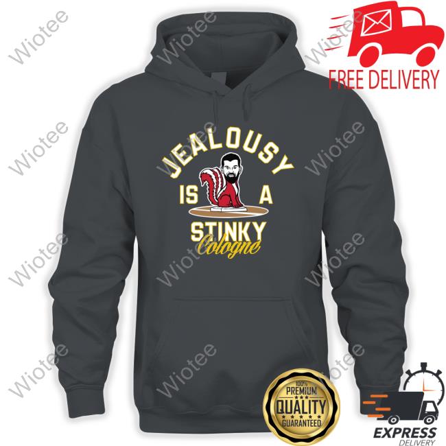 Official Jealousy Is A Stinky Cologne T Shirt Official Dave Portnoy Barstoolsports Store Jealousy Is A Stinky Cologne T Shirt