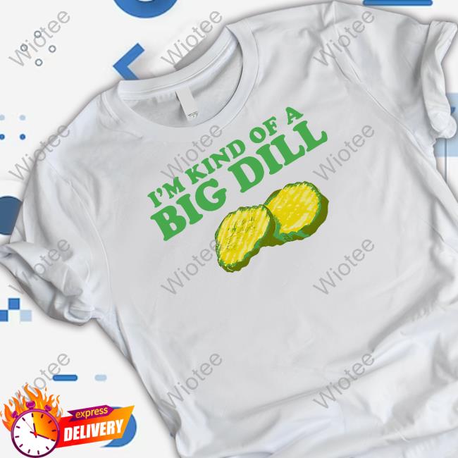Middleclassfancy Merch I'm Kind Of A Big Dill Crewneck Sweatshirt