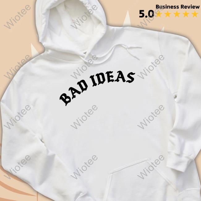 Tessa Bad Ideas Sweatshirt Official Tessa Bad Ideas T-Shirt