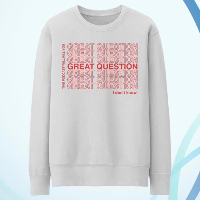 Cozy Layer This Podcast Will Kill You Great Question Crewneck This Podcast Will Kill You Great Question Crewneck - Exactly Right