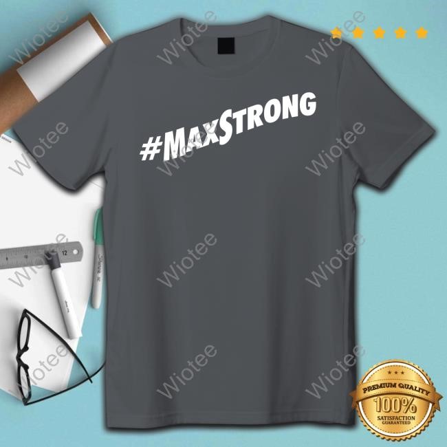 #MaxStrong Shirt The Dodgers #MaxStrong New Shirt The Dodgers