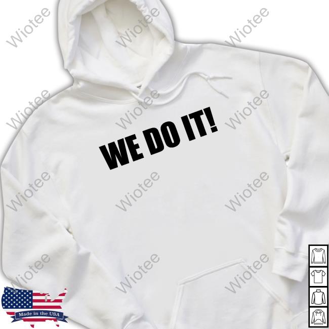 Official We Do It Shirts
