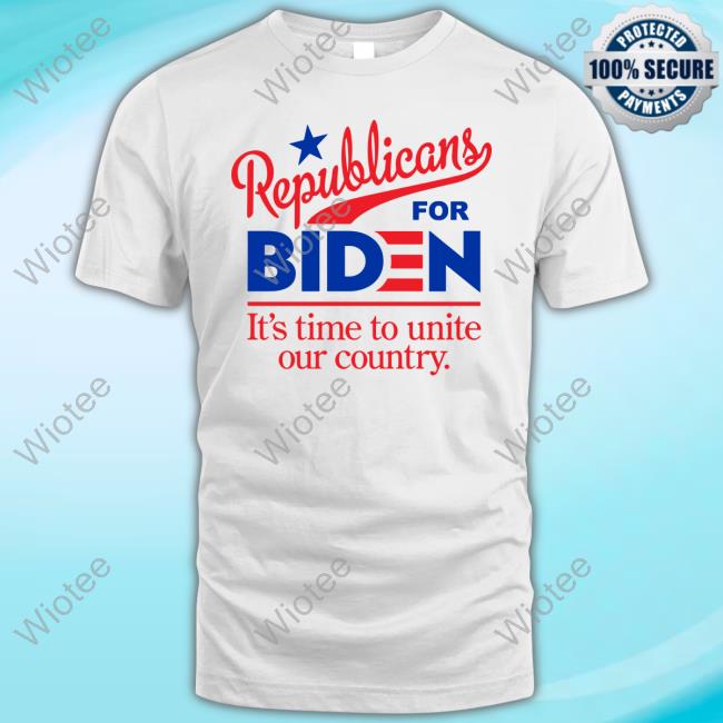 Republicans Biden It's Time To Unite Our Country New Shirt