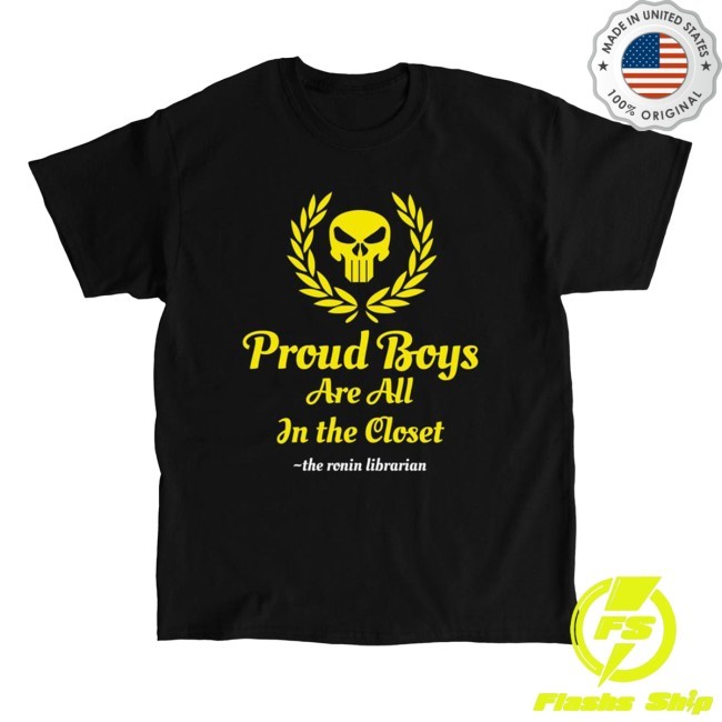 Proud Boys Are All In The Closet The Renin Librarian Shirt