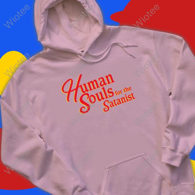 Human Souls For The Satanist Tee Human Souls For The Satanist Shirts