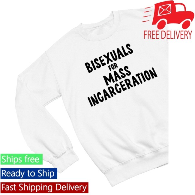 Bisexuals For Mass Incarceration Tee