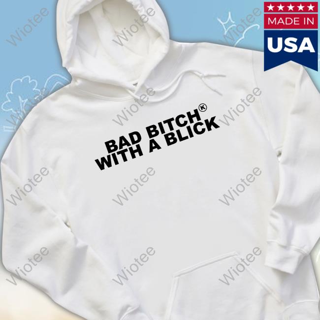 Bad Bitch With A Blick Long Sleeve T Shirt