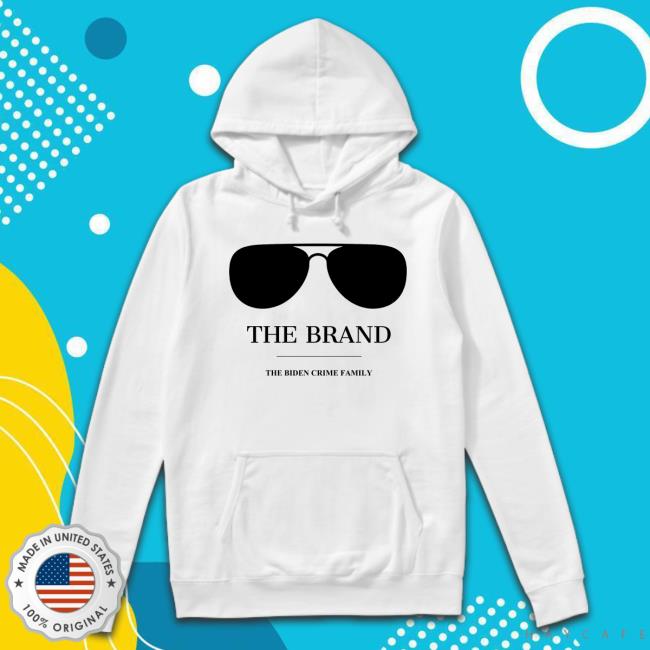 Official The Brand The Biden Crime Family Crewneck Sweatshirt The Brand The Biden Crime Family T-Shirt
