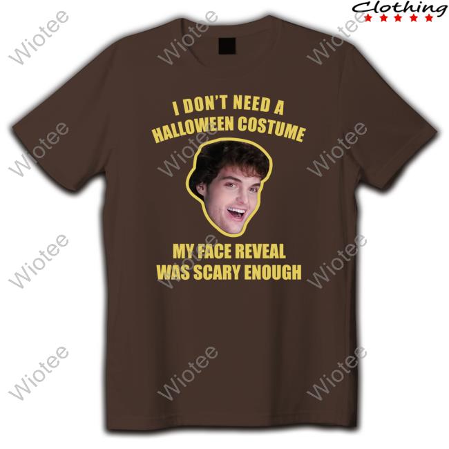 I Don't Need A Halloween Costume Tee Shirt Clay Dream I Don't Need A Halloween Costume T-Shirt