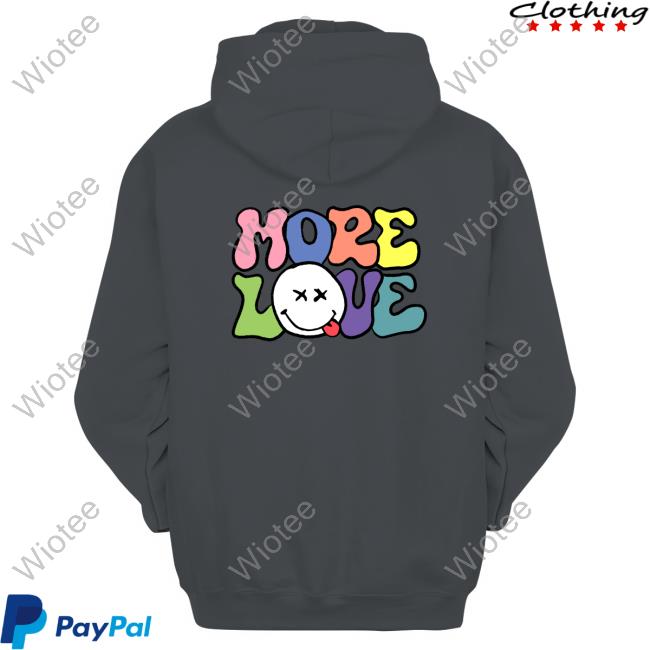More Love Shirt More Love Tee Shirt