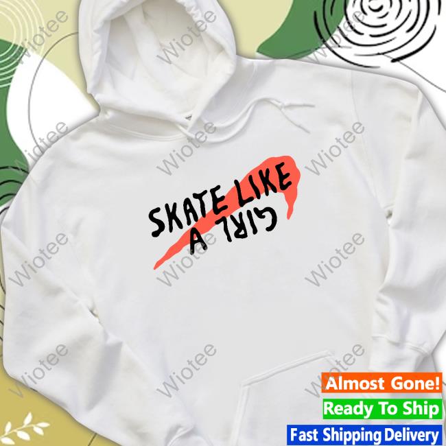 Skate Like A Girl Hooded Sweatshirt