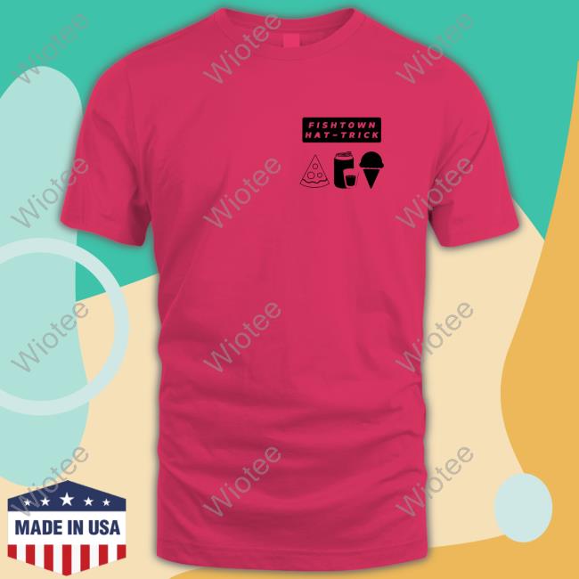 Wilt Hands Fishtown Hat-Trick Shirt 2024 Official Fishtown Hat-Trick New Shirt